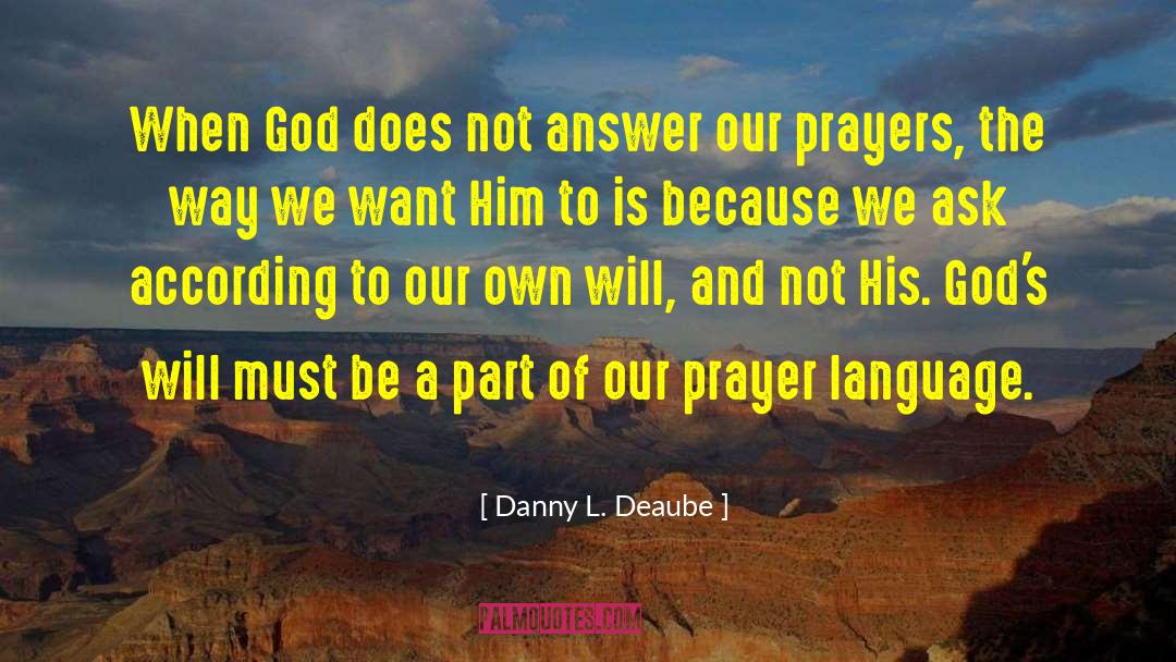Thanksgiving Prayer quotes by Danny L. Deaube