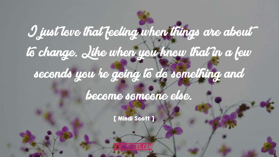 That Feeling quotes by Mindi Scott