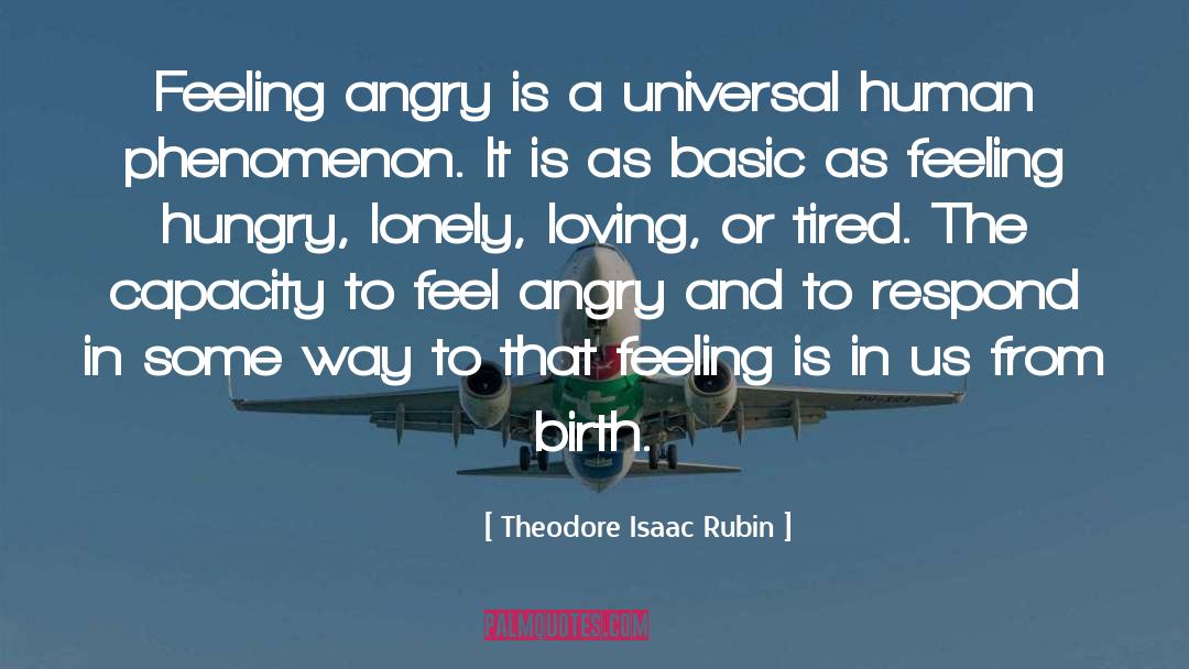 That Feeling quotes by Theodore Isaac Rubin