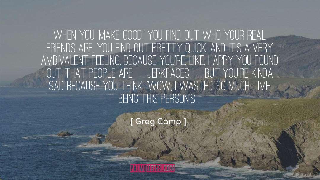 That Feeling You Get quotes by Greg Camp