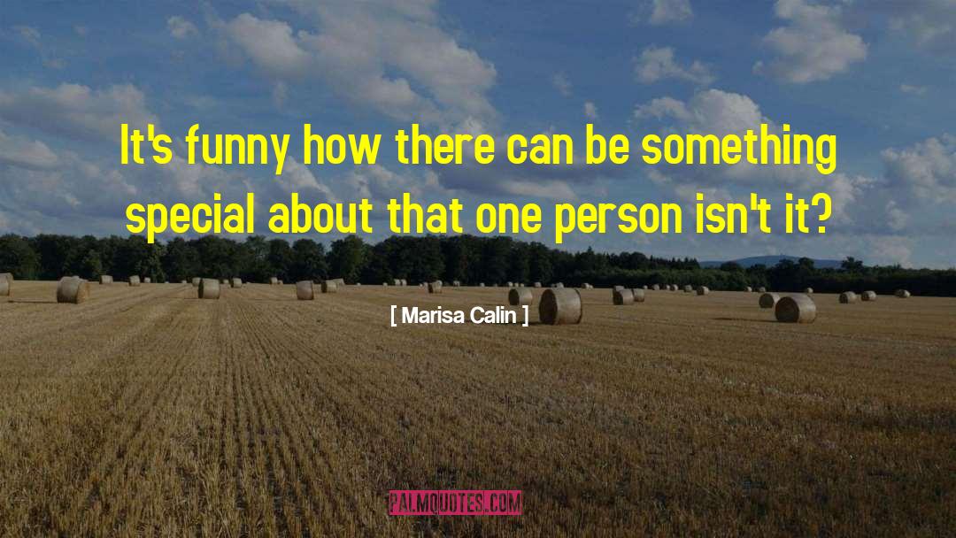 That One Person quotes by Marisa Calin