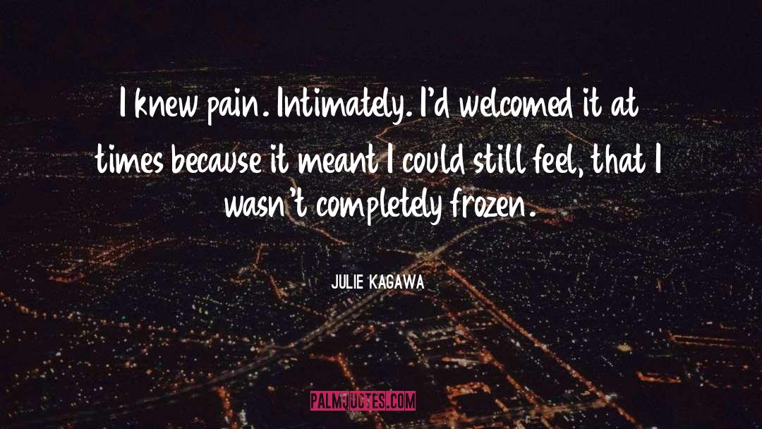 That quotes by Julie Kagawa