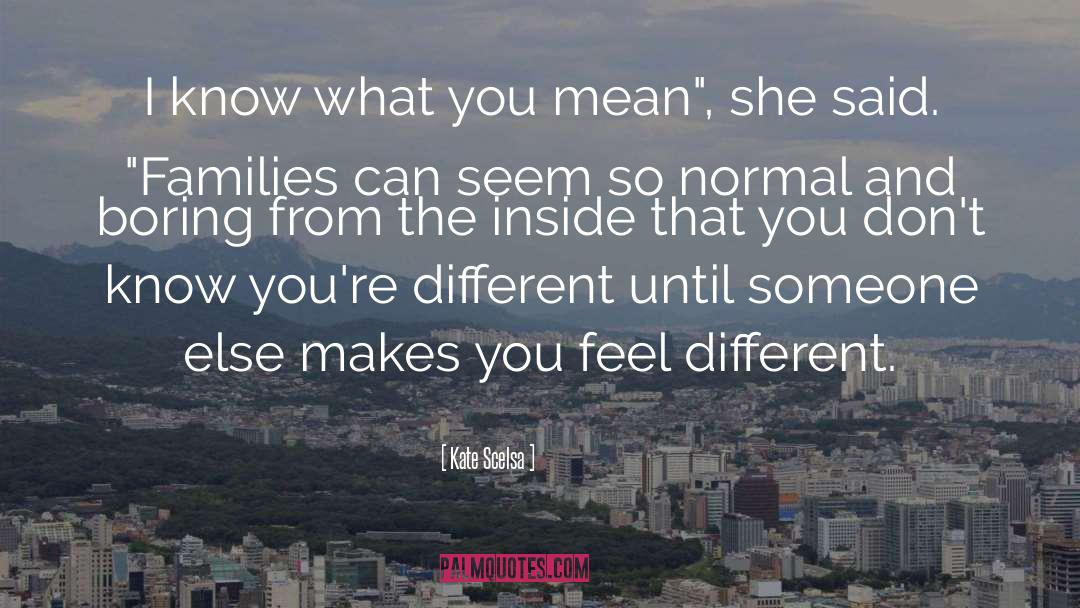 That Special Someone Makes You Feel quotes by Kate Scelsa