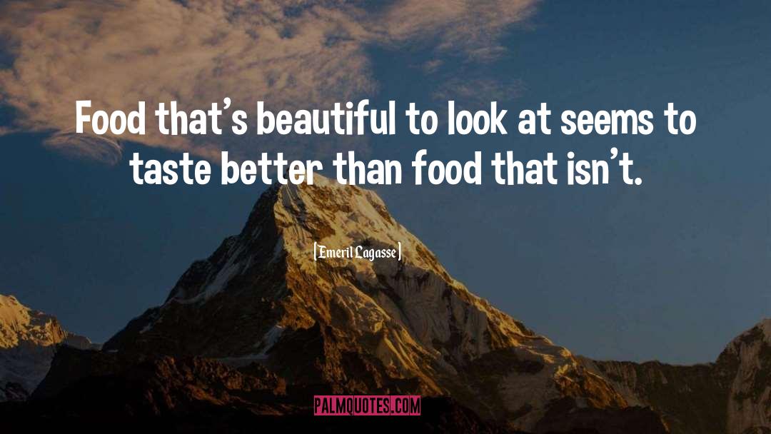 Thats Beautiful quotes by Emeril Lagasse