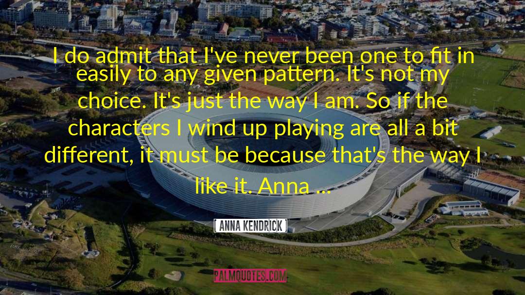 Thats The Way quotes by Anna Kendrick