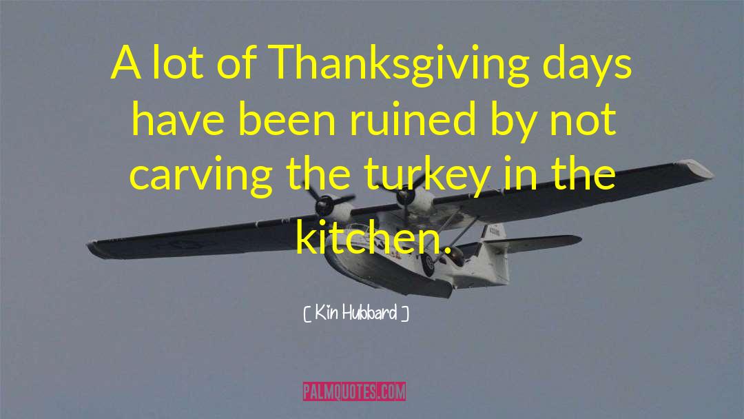 Thawa Turkey quotes by Kin Hubbard