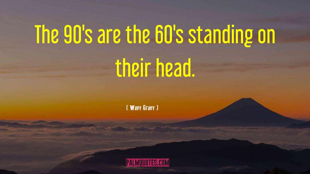 The 60s quotes by Wavy Gravy