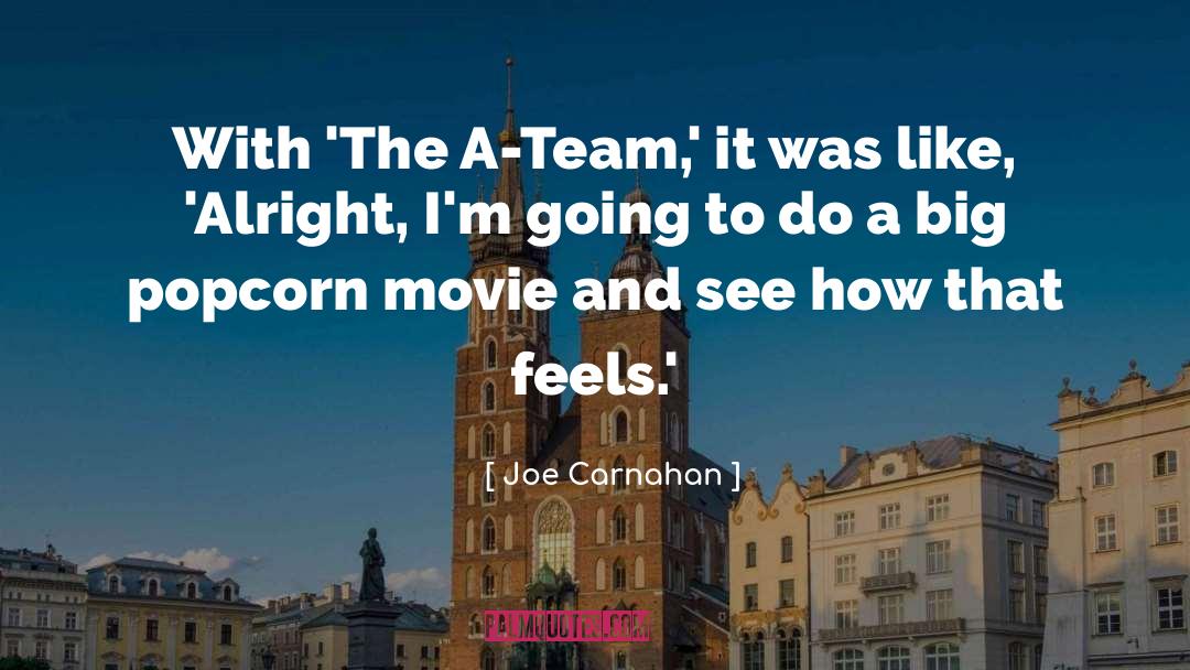 The A Team quotes by Joe Carnahan