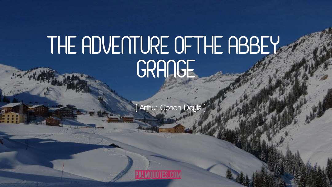 The Abbey Grange quotes by Arthur Conan Doyle