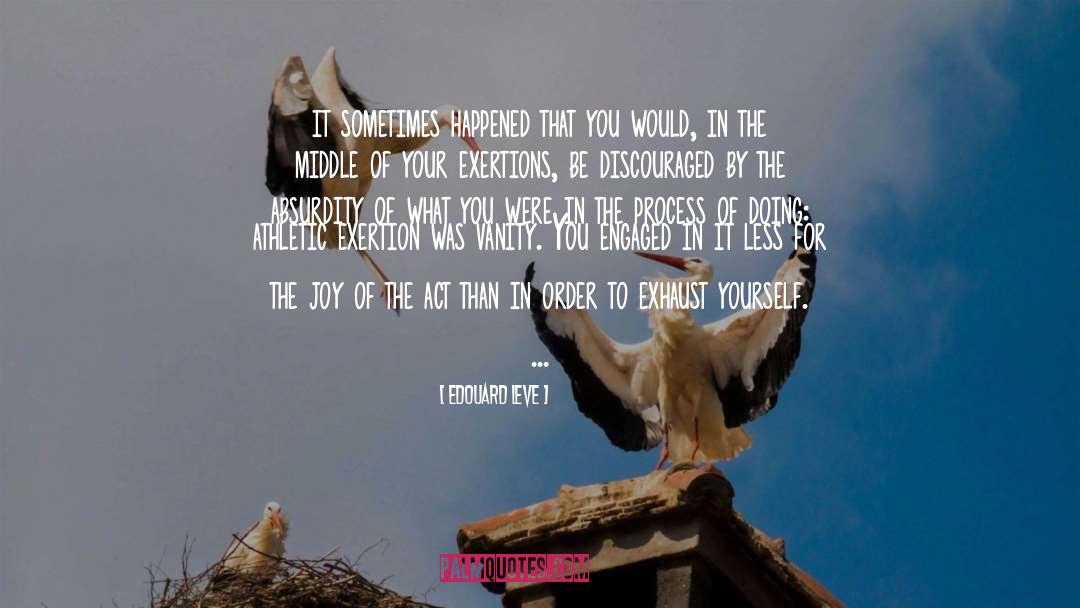 The Absurdity quotes by Edouard Leve