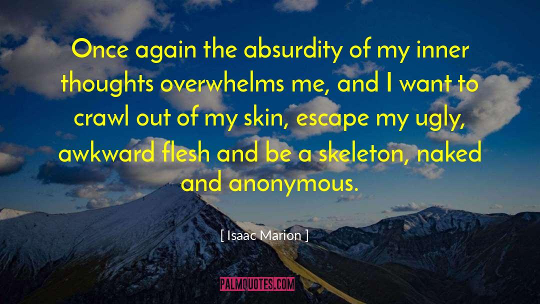 The Absurdity quotes by Isaac Marion