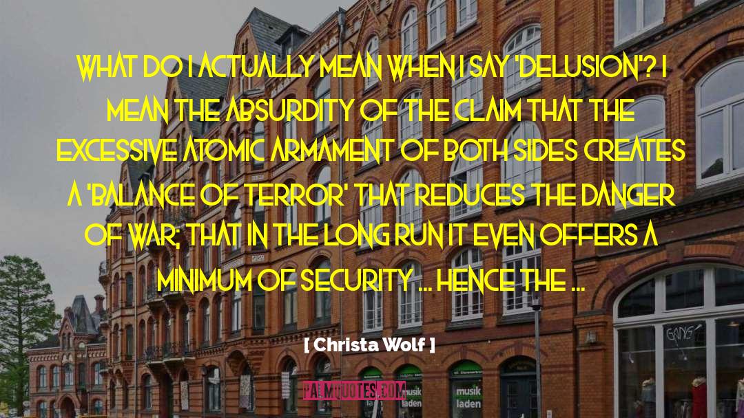 The Absurdity quotes by Christa Wolf