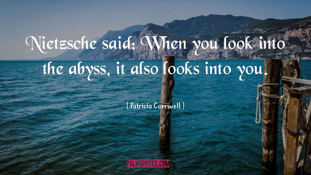 The Abyss Looks Back quotes by Patricia Cornwell
