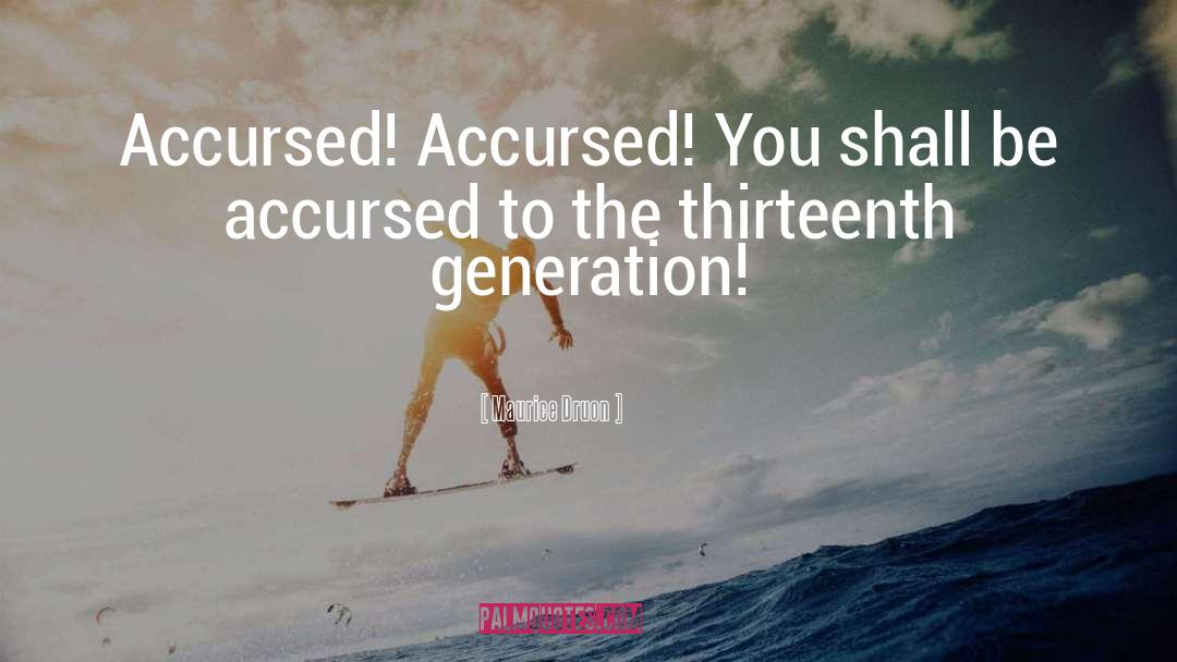 The Accursed Share quotes by Maurice Druon