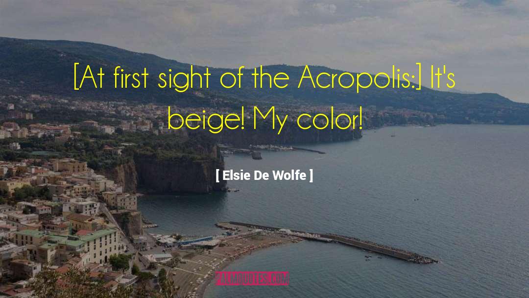 The Acropolis quotes by Elsie De Wolfe