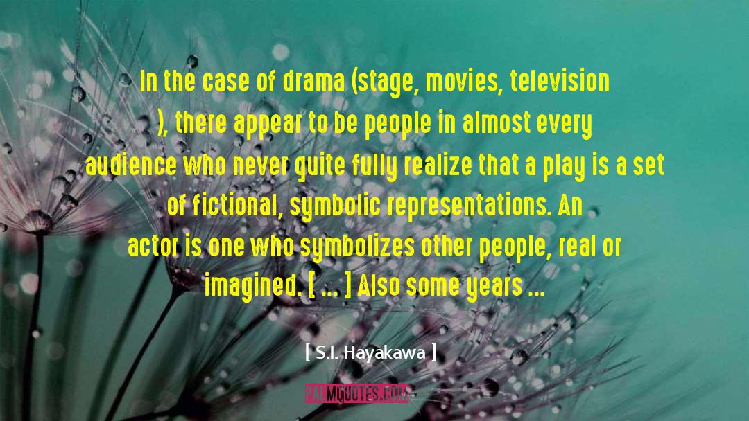 The Actor S Vow quotes by S.I. Hayakawa