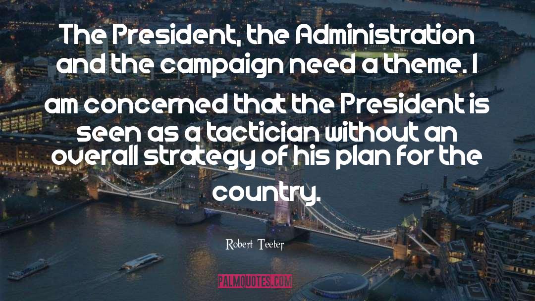 The Administration quotes by Robert Teeter