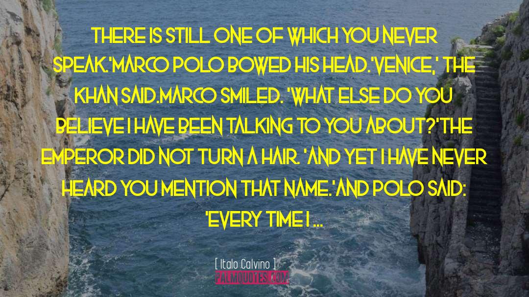 The Adventures Of Marco Polo quotes by Italo Calvino