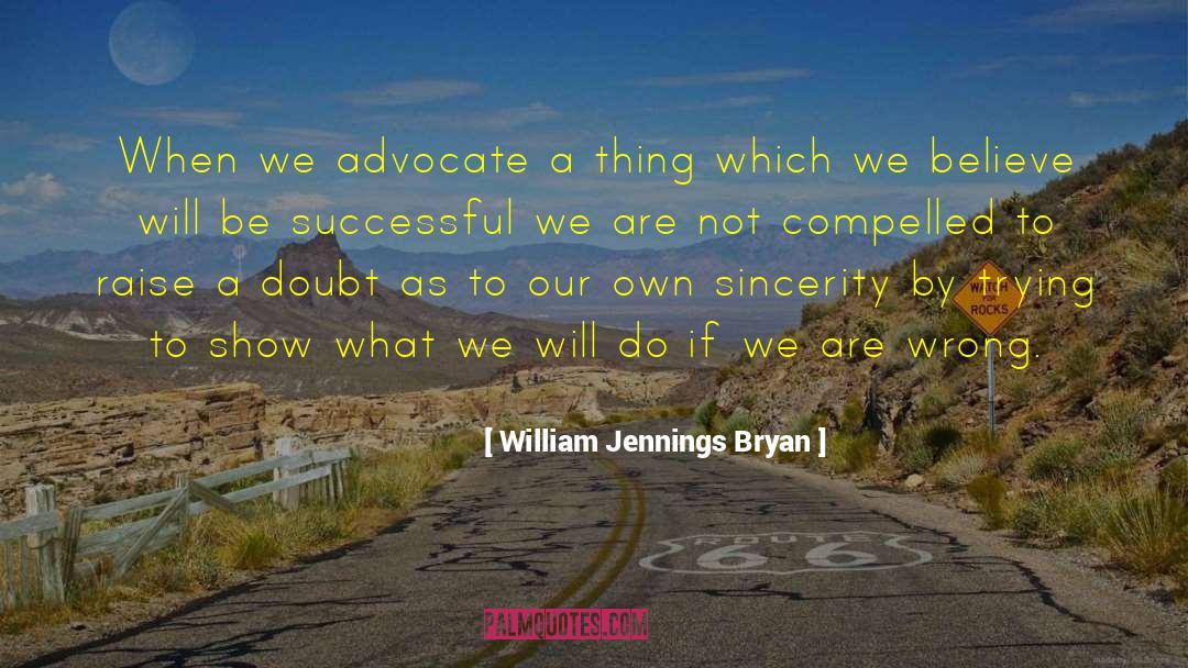 The Advocate quotes by William Jennings Bryan