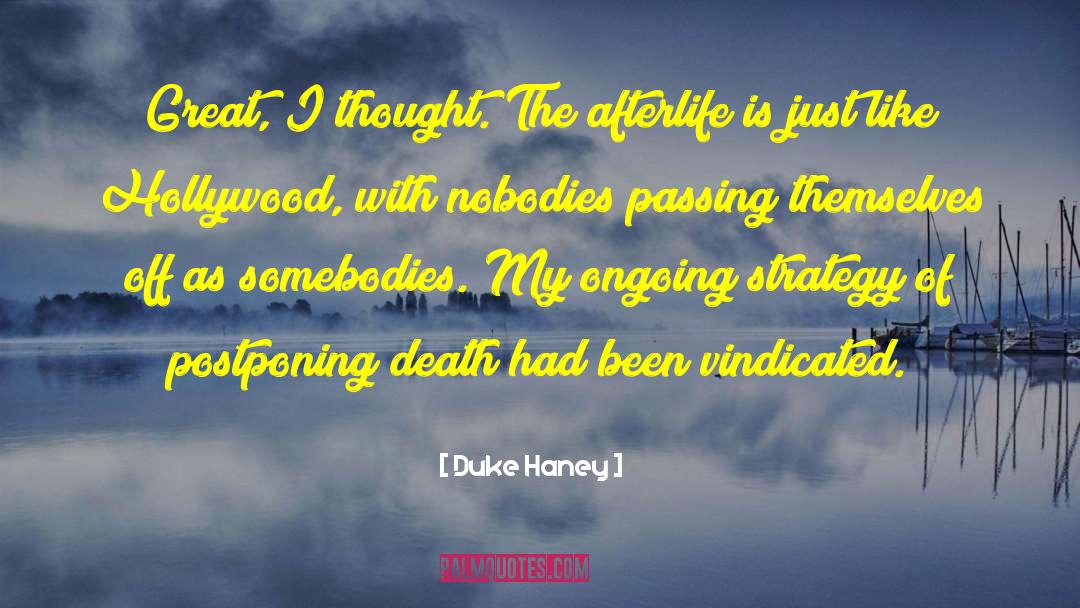 The Afterlife quotes by Duke Haney