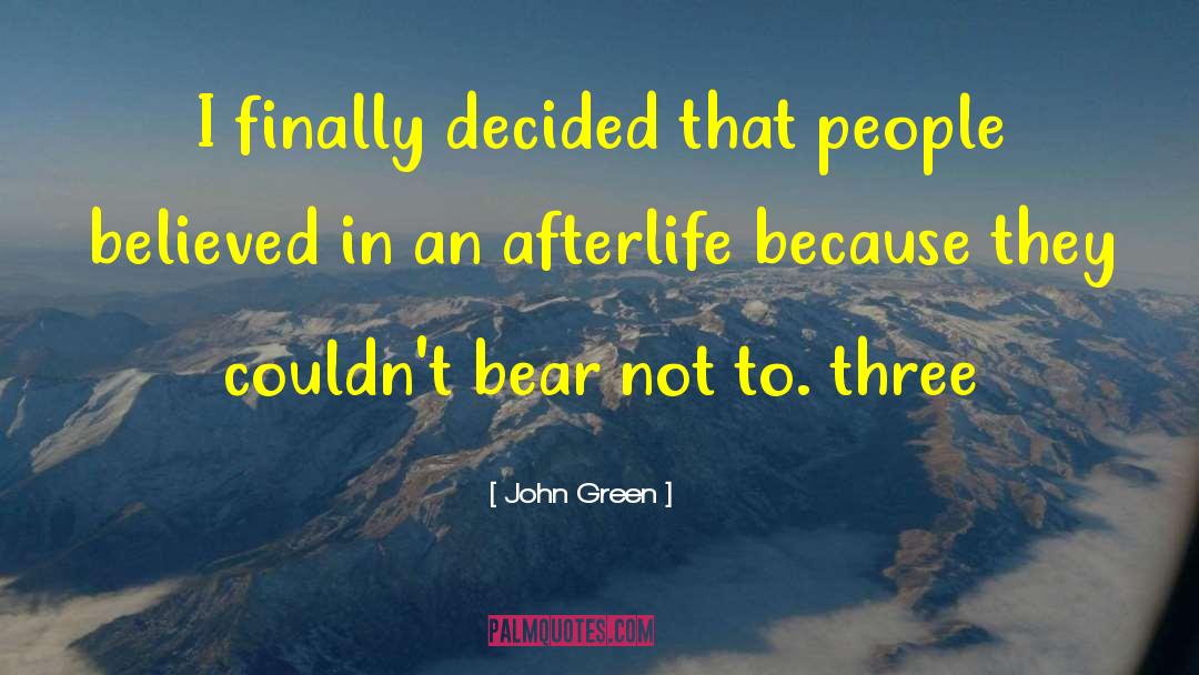 The Afterlife quotes by John Green