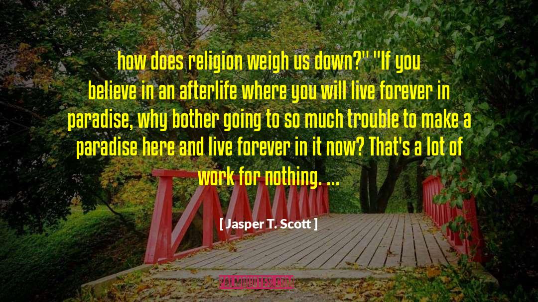 The Afterlife quotes by Jasper T. Scott