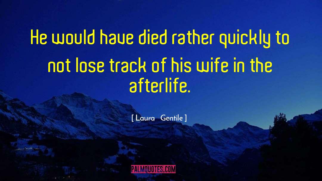 The Afterlife quotes by Laura   Gentile