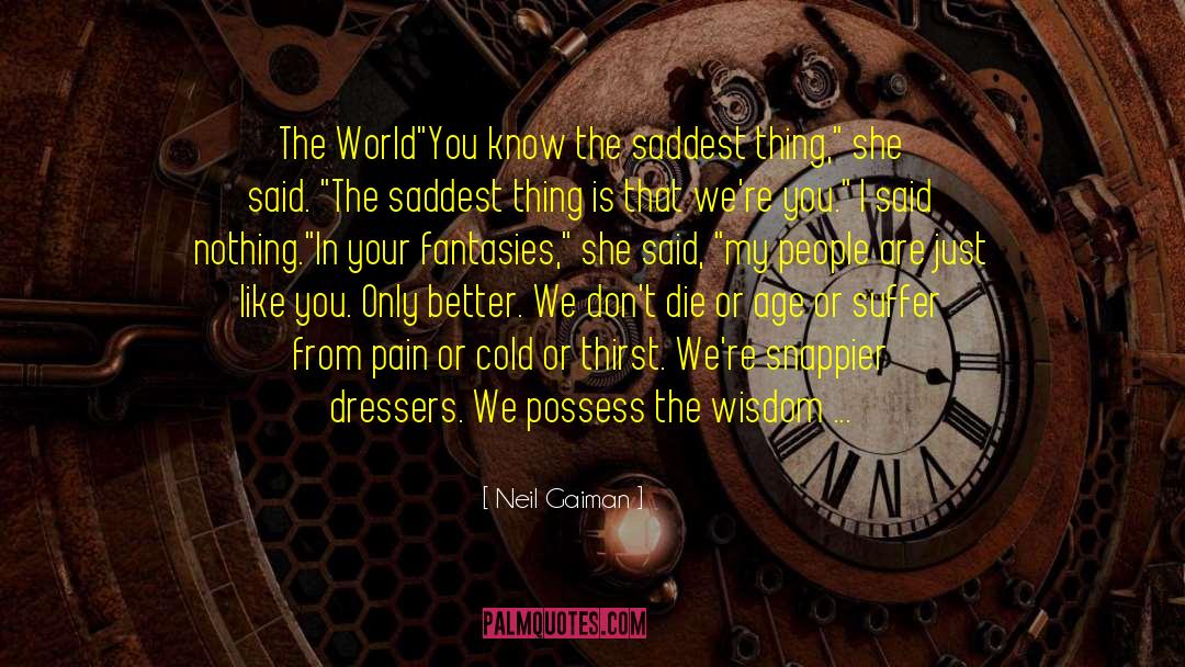 The Ages quotes by Neil Gaiman