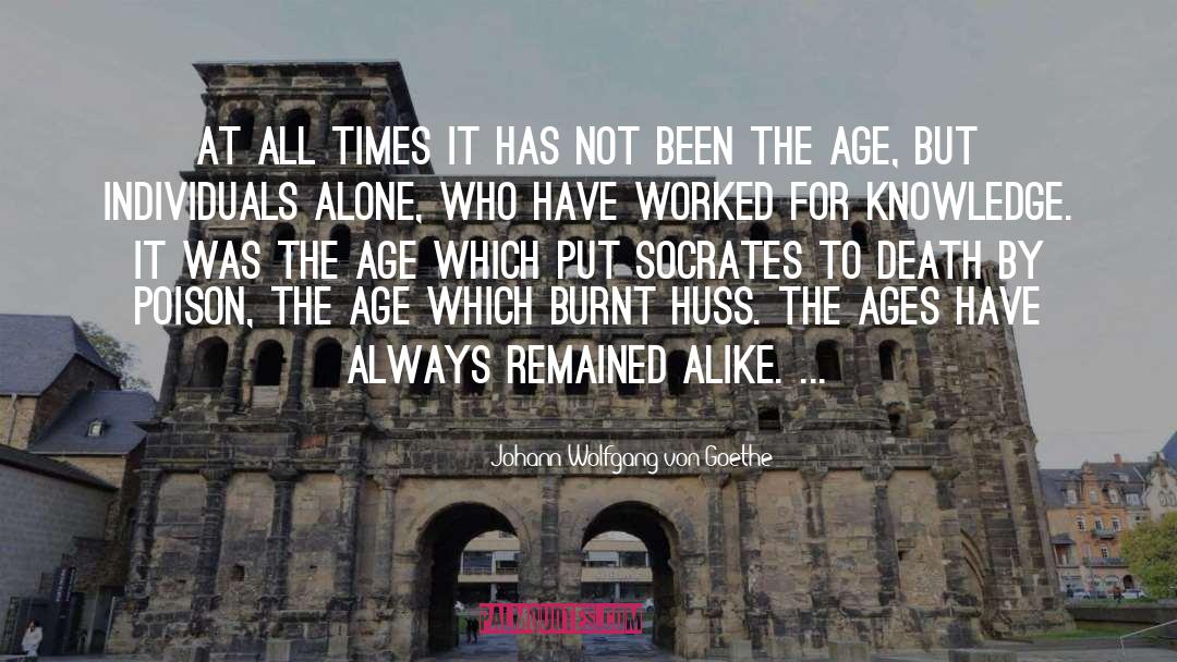 The Ages quotes by Johann Wolfgang Von Goethe