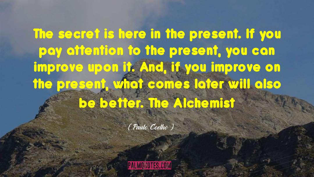 The Alchemist In The Shawdows quotes by Paulo Coelho