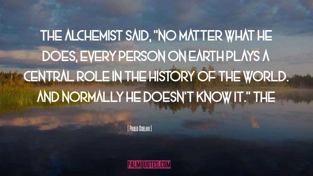 The Alchemist In The Shawdows quotes by Paulo Coelho