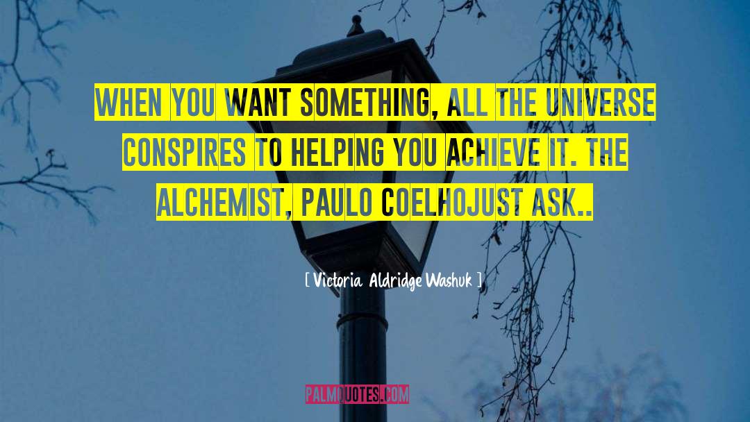 The Alchemist quotes by Victoria Aldridge Washuk