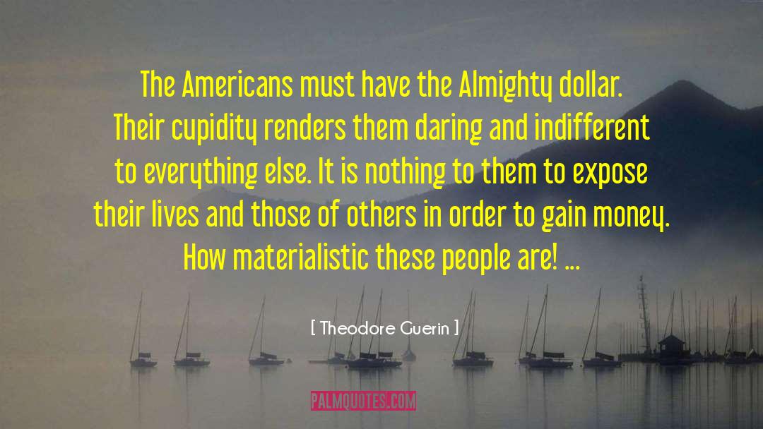The Almighty Dollar quotes by Theodore Guerin