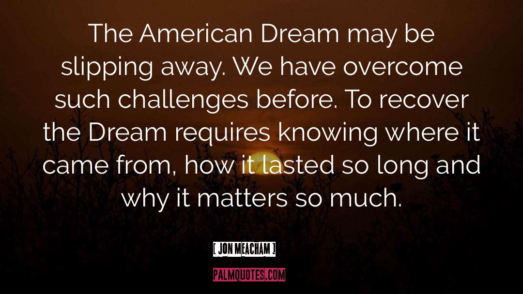 The American Dream quotes by Jon Meacham