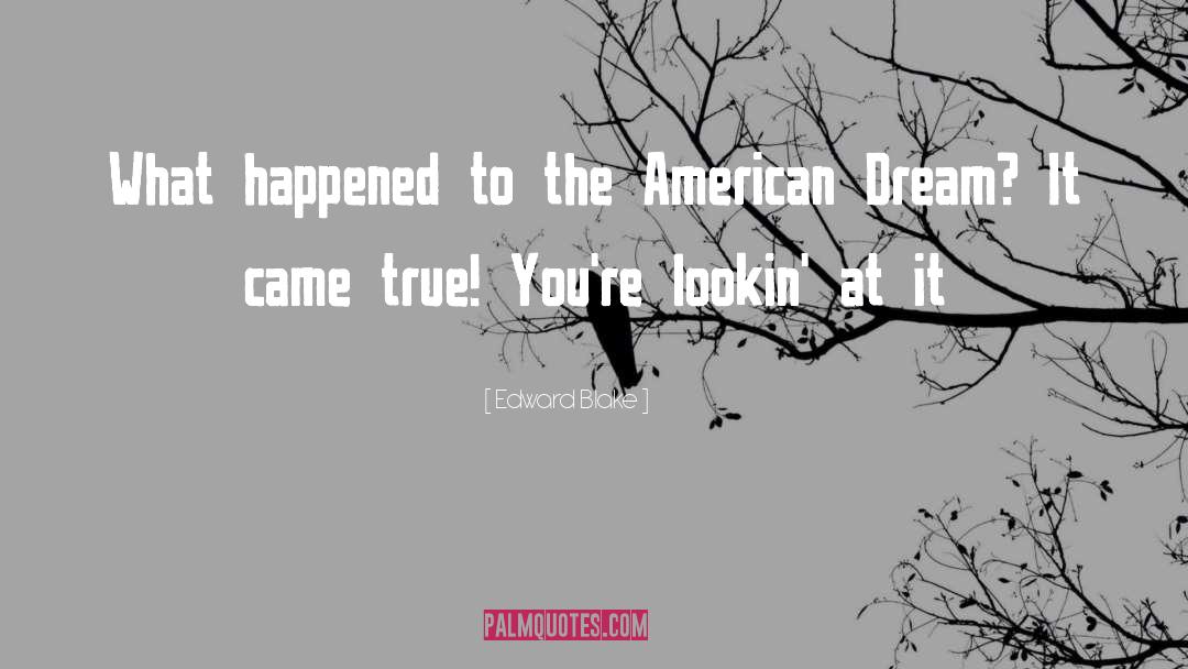 The American Dream quotes by Edward Blake