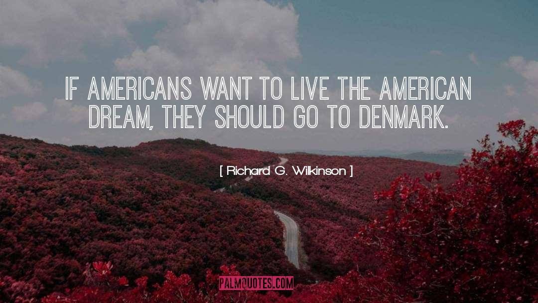 The American Dream quotes by Richard G. Wilkinson