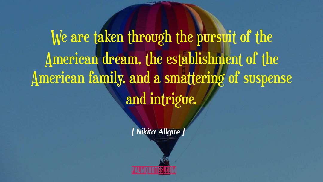 The American Dream quotes by Nikita Allgire