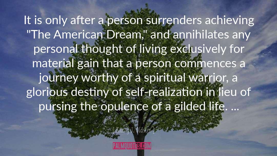 The American Dream quotes by Kilroy J. Oldster