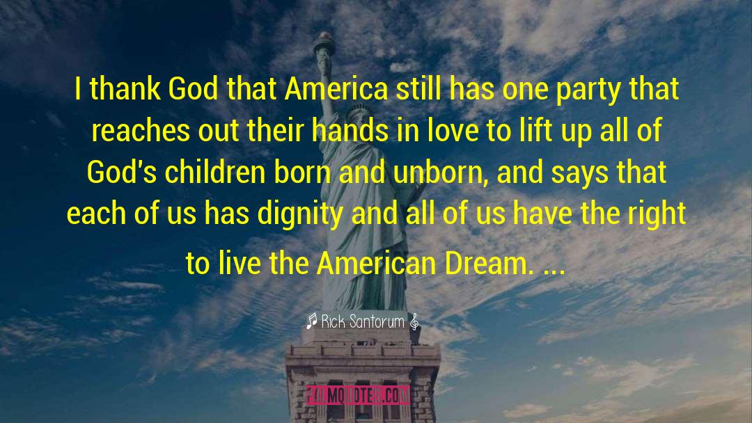 The American Dream quotes by Rick Santorum