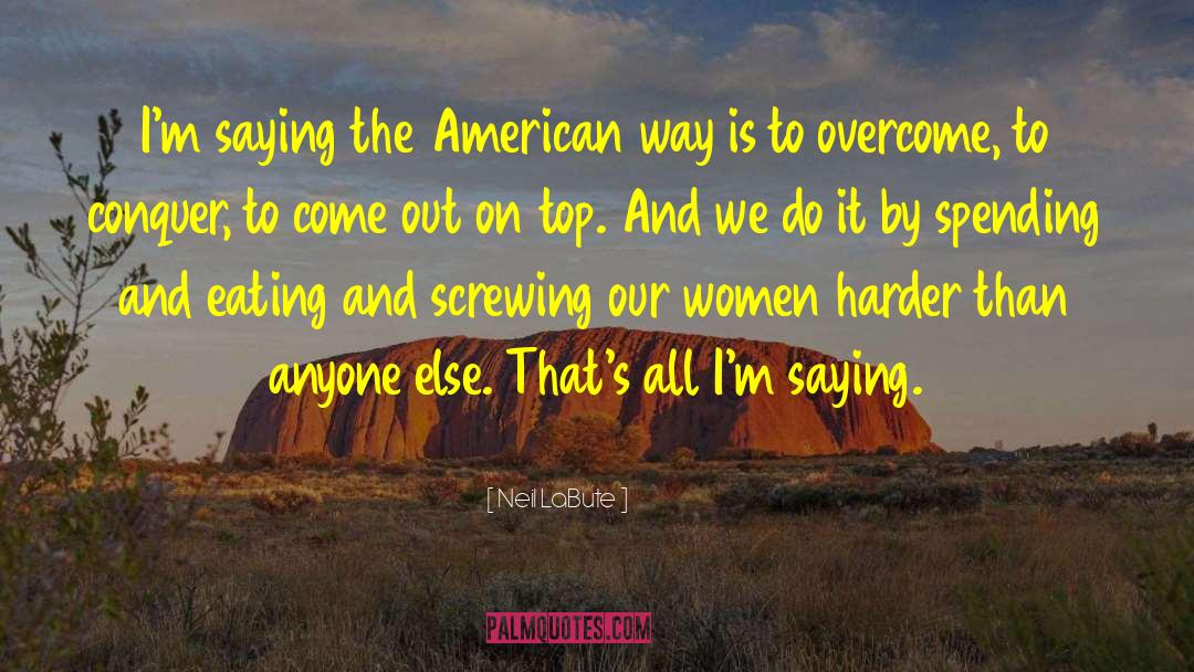 The American Way quotes by Neil LaBute