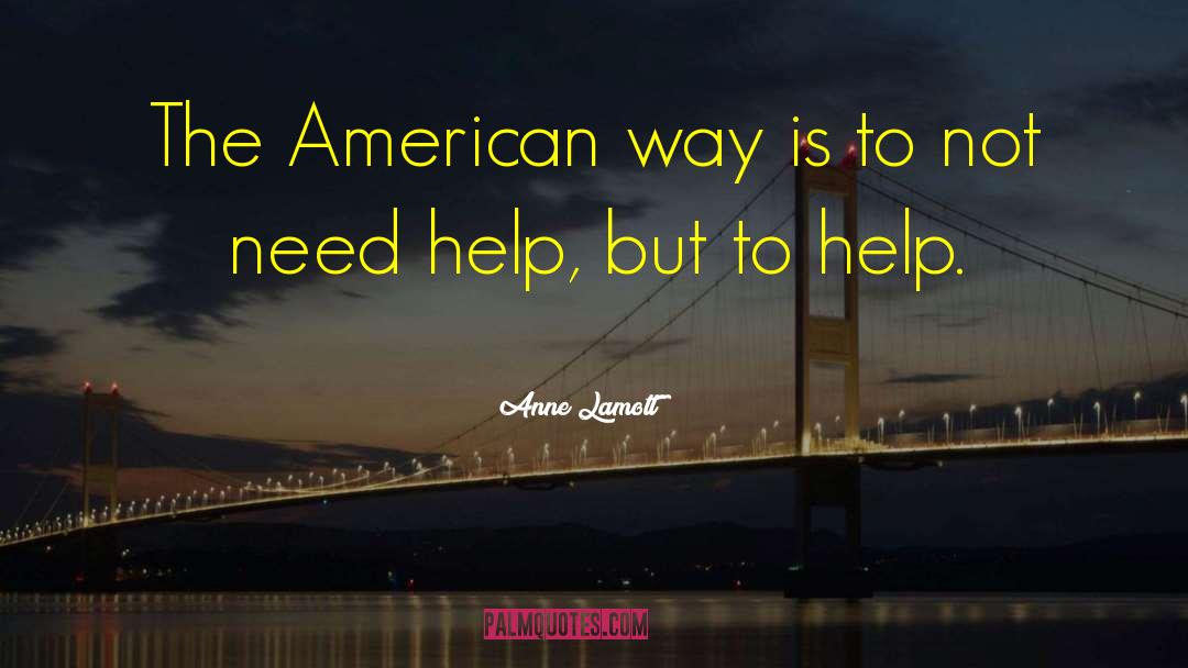The American Way quotes by Anne Lamott