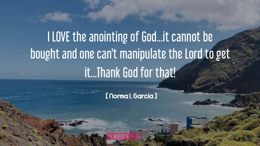 The Anointing quotes by Norma I. Garcia