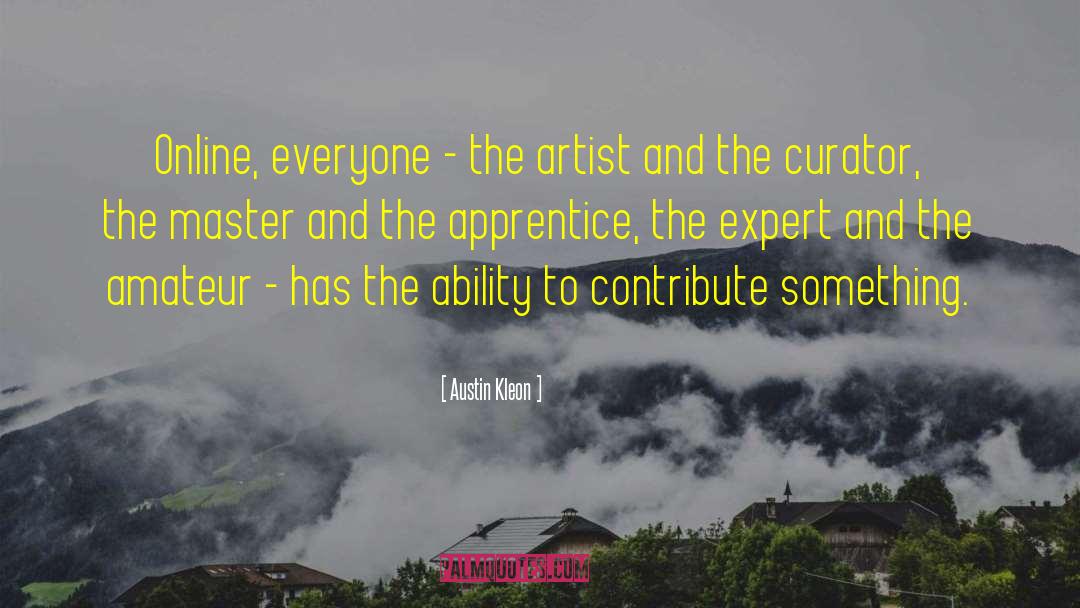 The Apprentice quotes by Austin Kleon
