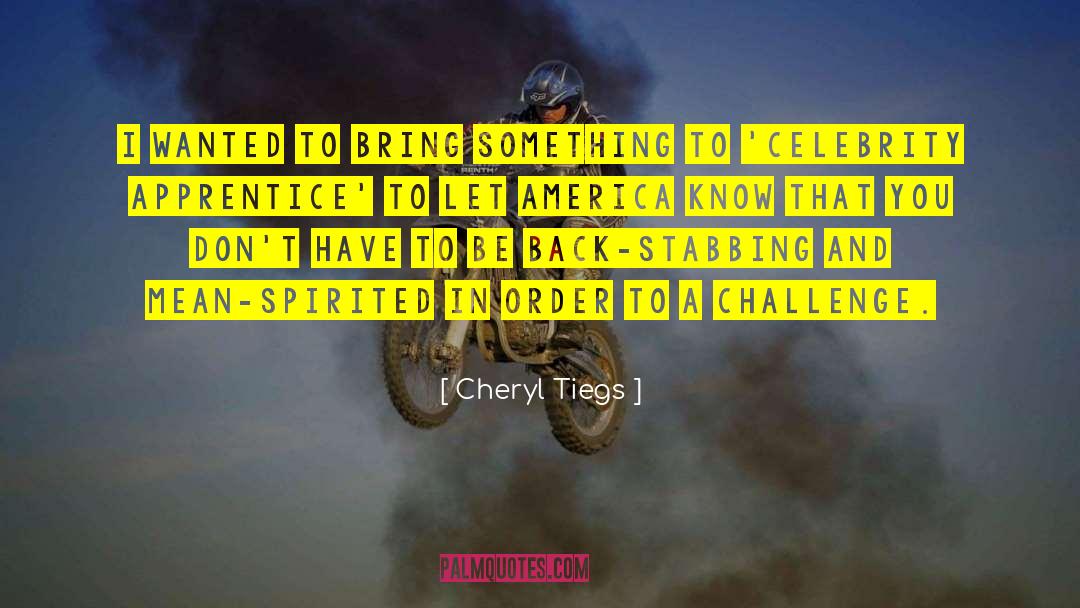 The Apprentice quotes by Cheryl Tiegs