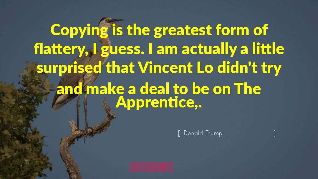The Apprentice quotes by Donald Trump