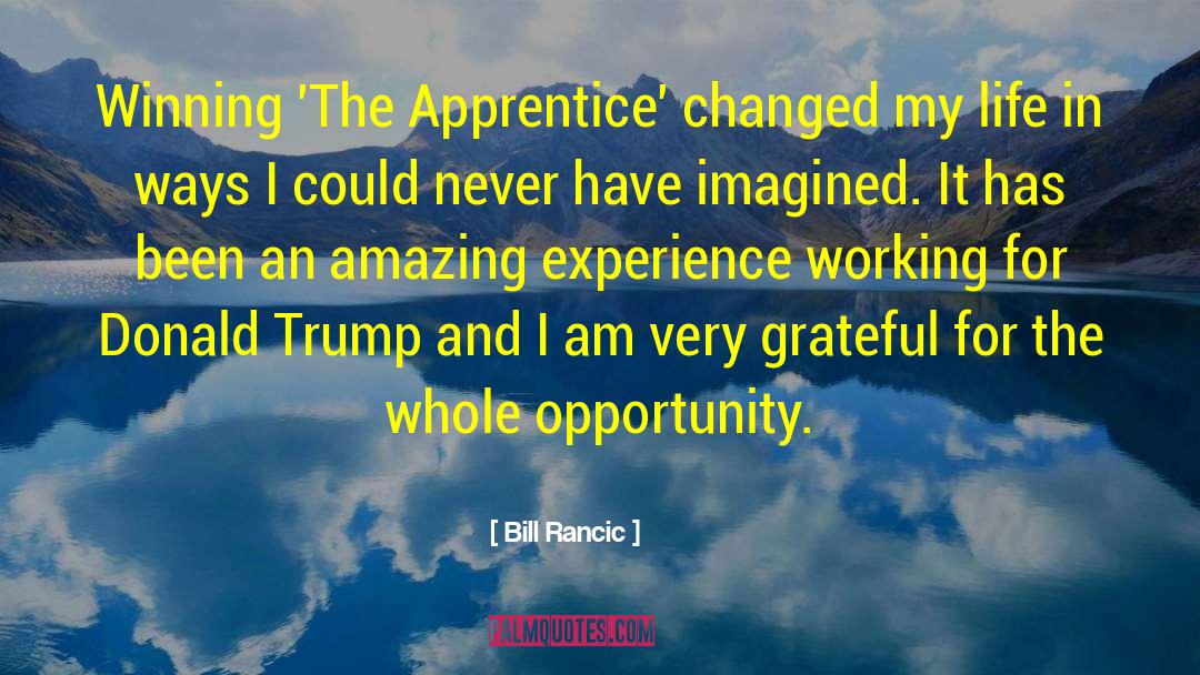 The Apprentice quotes by Bill Rancic