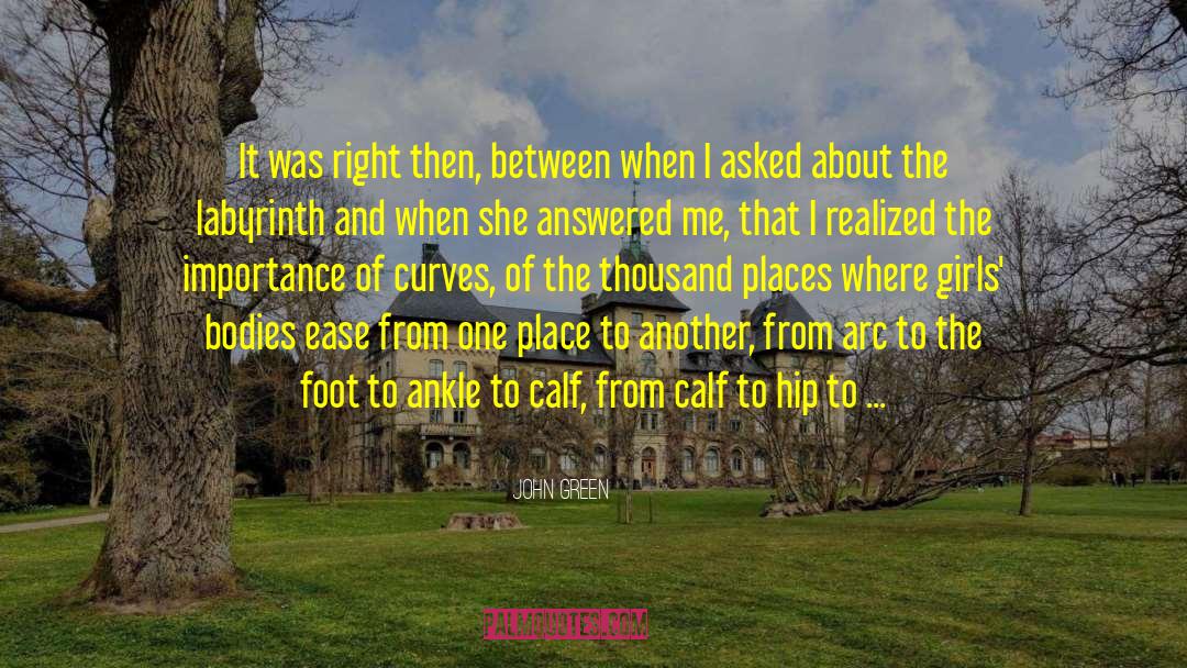 The Arch And The Butterfly quotes by John Green