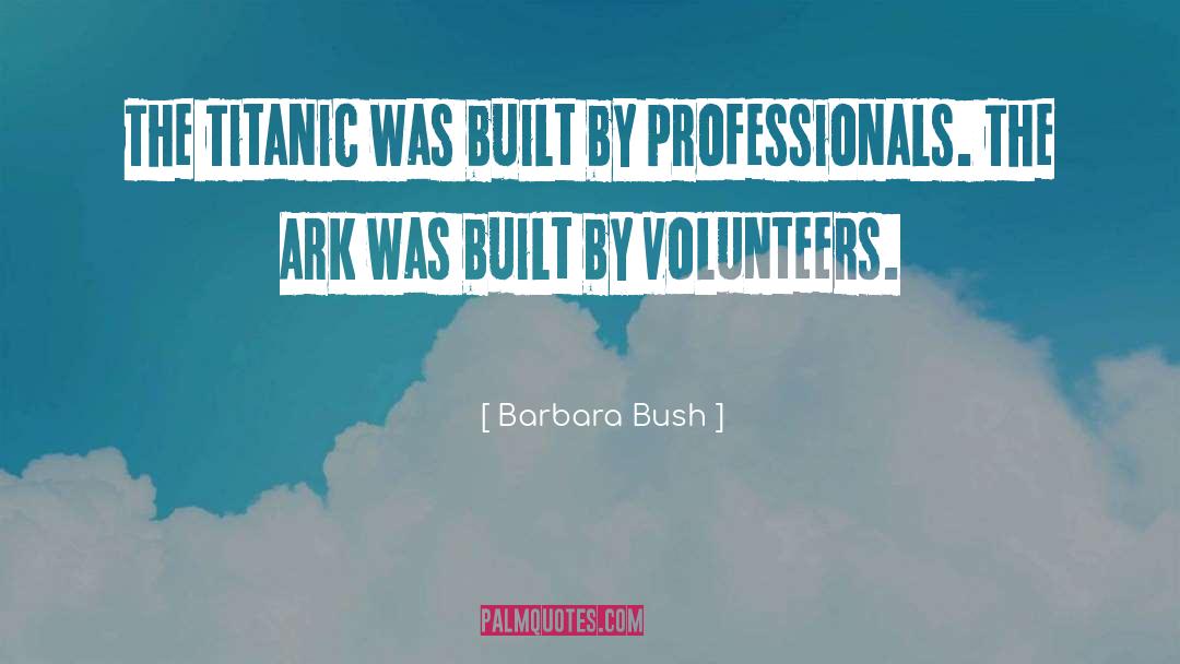 The Ark quotes by Barbara Bush