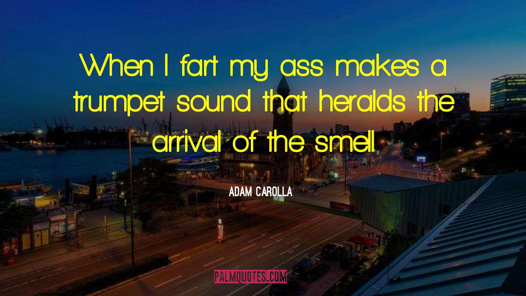 The Arrival Of The Bee Box quotes by Adam Carolla