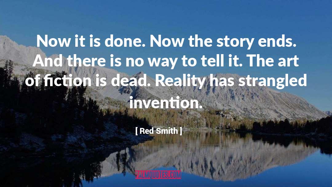 The Art Of Fiction quotes by Red Smith